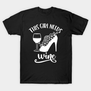 This Girl Needs Wine T-Shirt